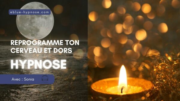 Hypnose Sommeil : reprogrammer son cerveau et dormir