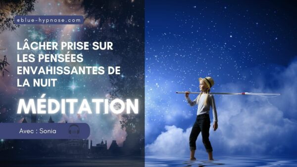 Hypnose Sommeil et lâcher prise sur les pensées envahissantes des nuits