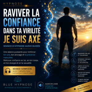 Hypnose raviver la confiance dans ta sexualité