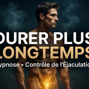 Durer plus longtemps - Stop à l'éjaculation précoce
